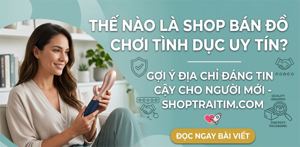 thế nào là shop bán đồ chơi tình dục uy tín
