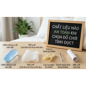 Chất Liệu Nào An Toàn Khi Chọn Đồ Chơi Tình Dục?